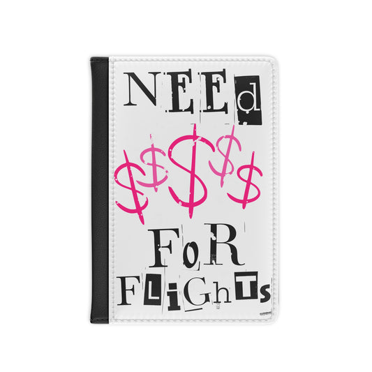 "Need $$$" Passport Cover - White
