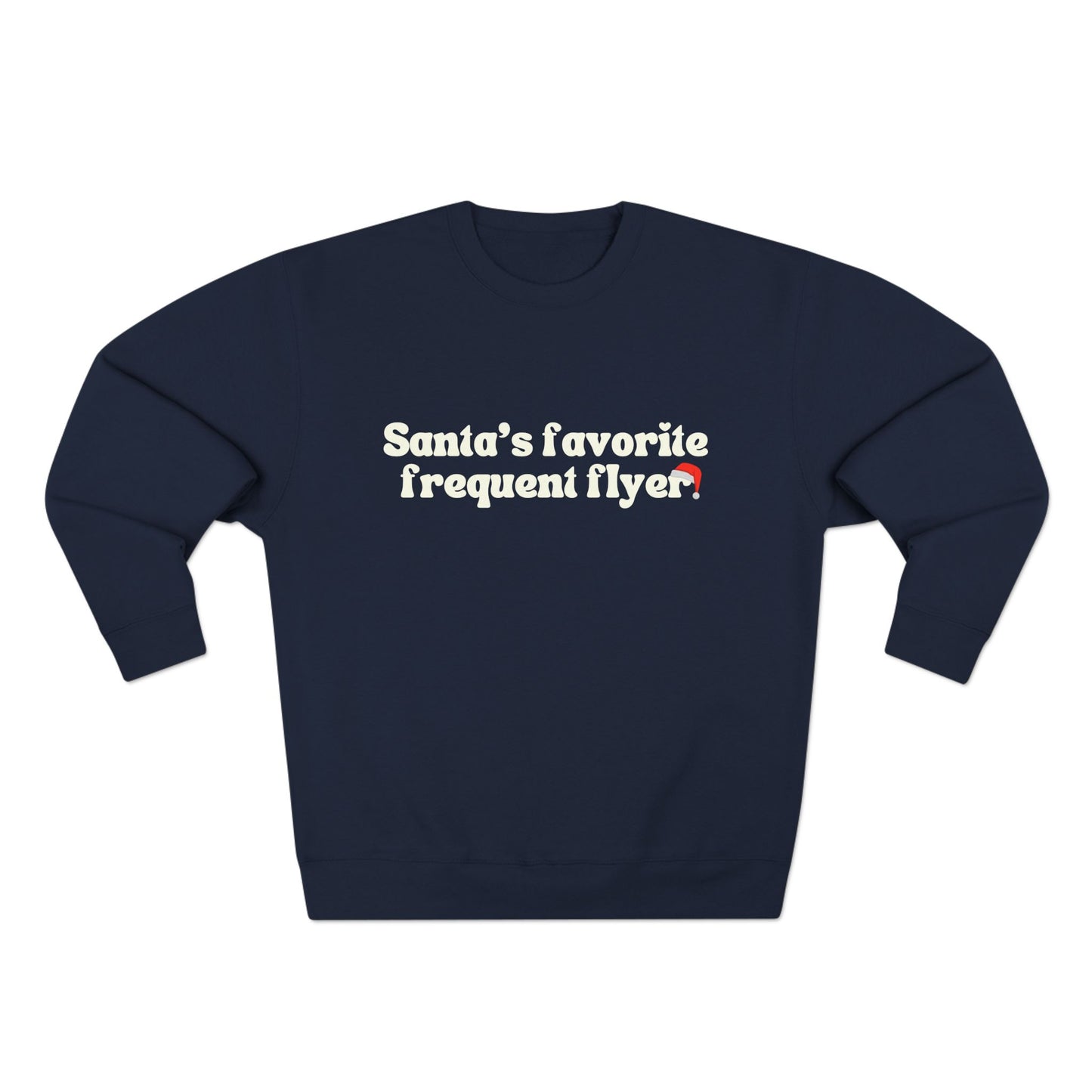 “Santa’s Favorite Frequent Flyer” Crewneck