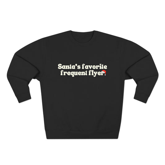 “Santa’s Favorite Frequent Flyer” Crewneck